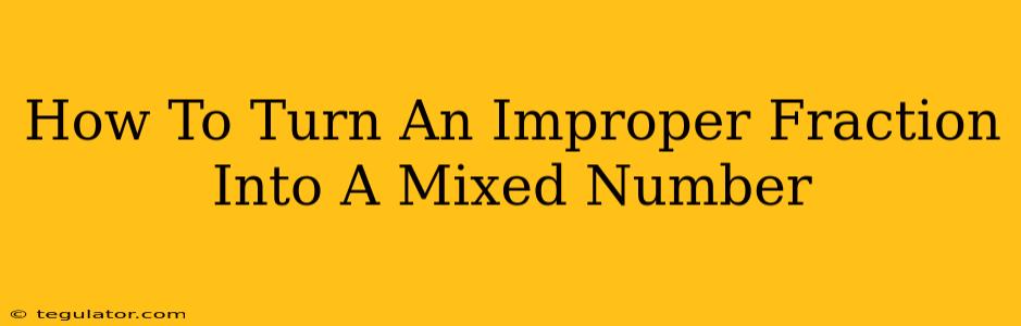 How To Turn An Improper Fraction Into A Mixed Number