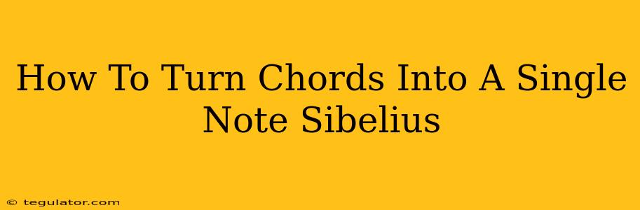 How To Turn Chords Into A Single Note Sibelius