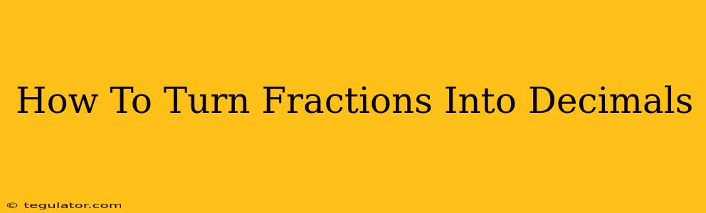 How To Turn Fractions Into Decimals