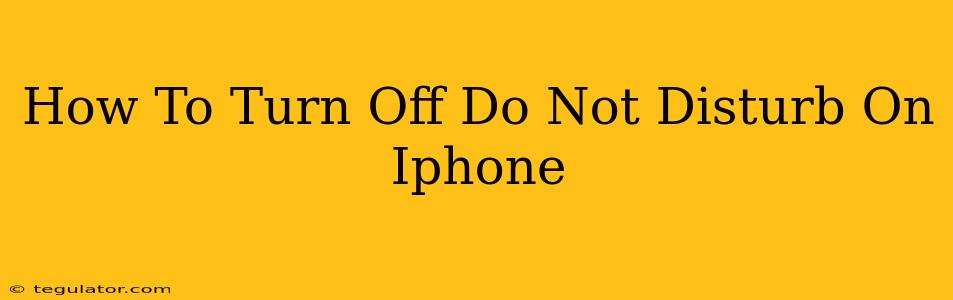 How To Turn Off Do Not Disturb On Iphone