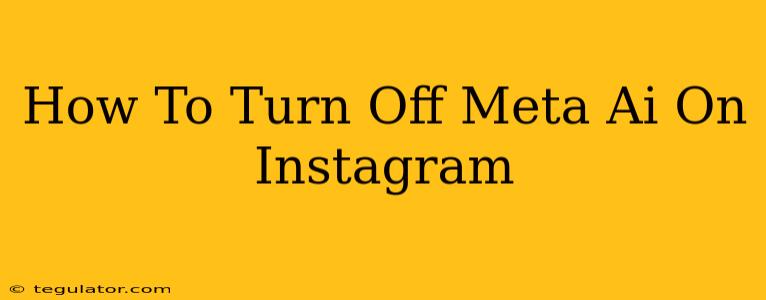 How To Turn Off Meta Ai On Instagram