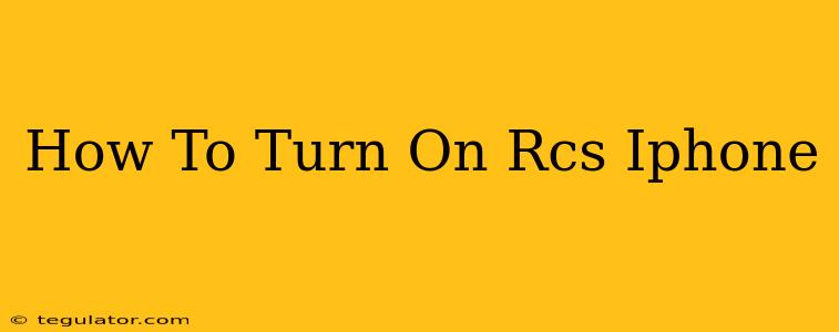 How To Turn On Rcs Iphone