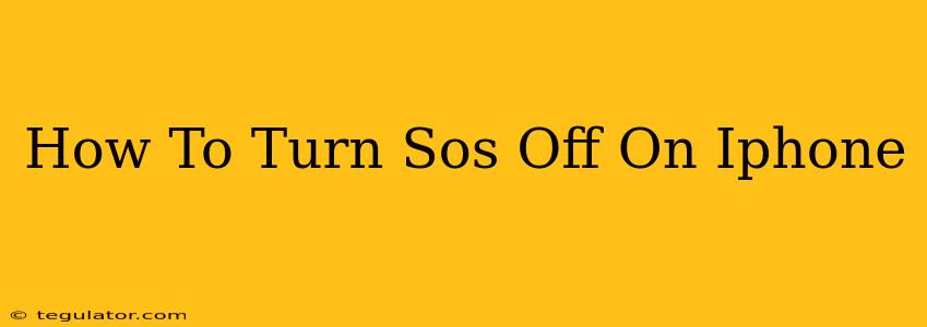 How To Turn Sos Off On Iphone