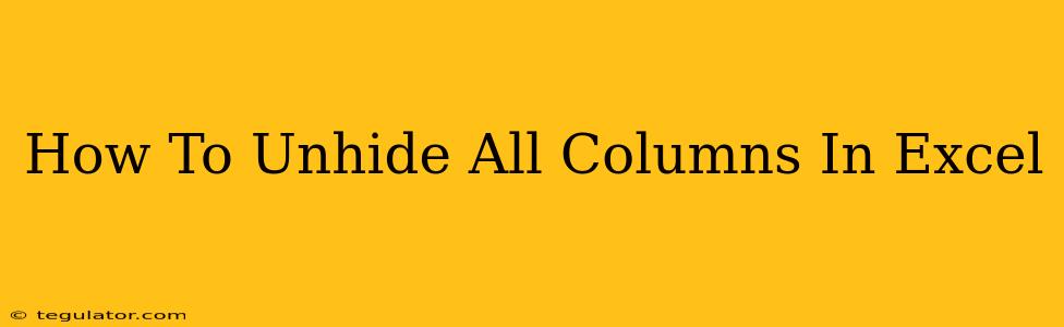 How To Unhide All Columns In Excel