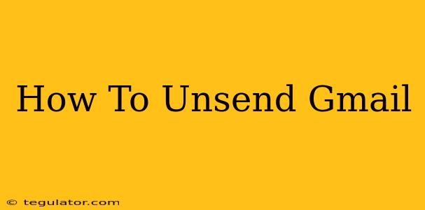 How To Unsend Gmail