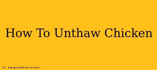 How To Unthaw Chicken