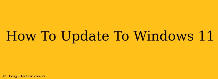 How To Update To Windows 11