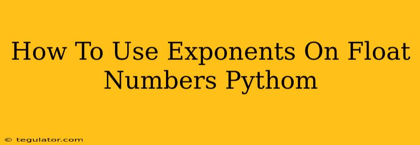 How To Use Exponents On Float Numbers Pythom