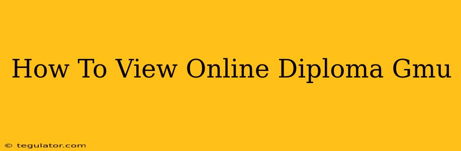 How To View Online Diploma Gmu