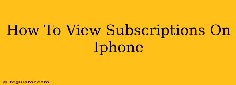 How To View Subscriptions On Iphone