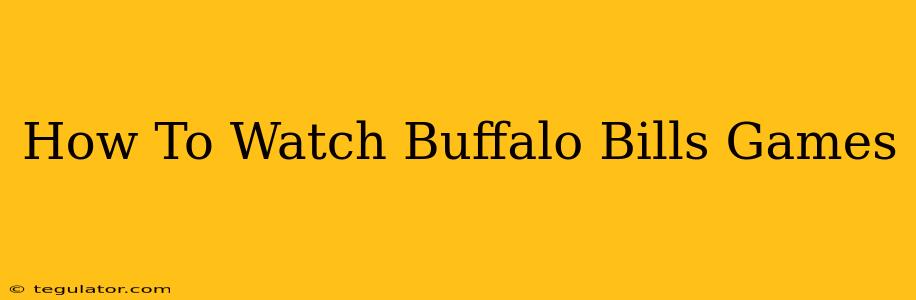 How To Watch Buffalo Bills Games