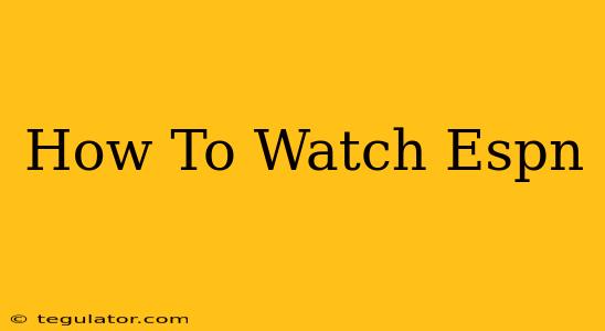 How To Watch Espn