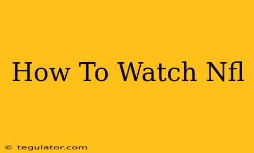 How To Watch Nfl