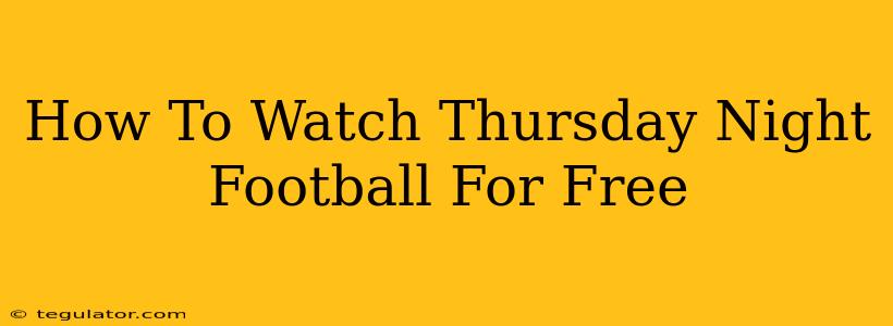 How To Watch Thursday Night Football For Free