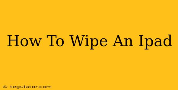 How To Wipe An Ipad