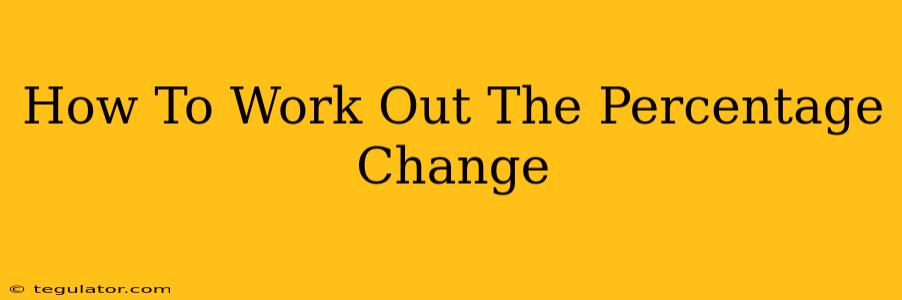 How To Work Out The Percentage Change