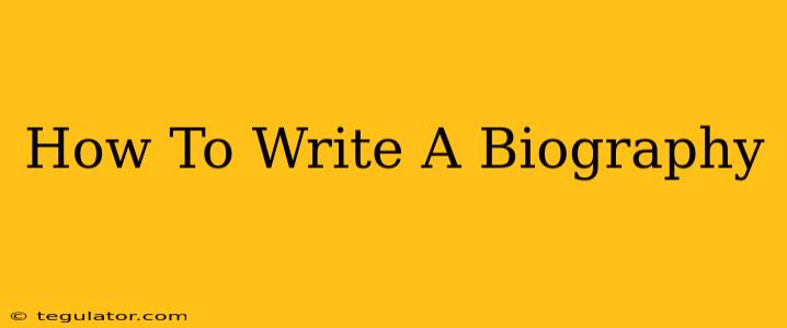 How To Write A Biography