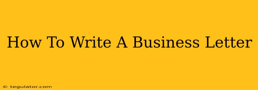 How To Write A Business Letter