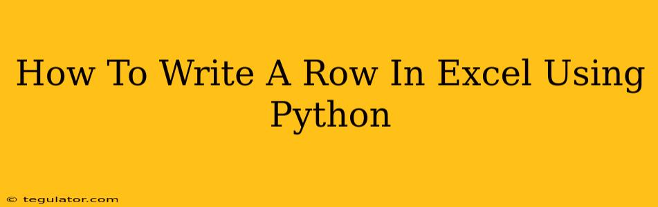 How To Write A Row In Excel Using Python