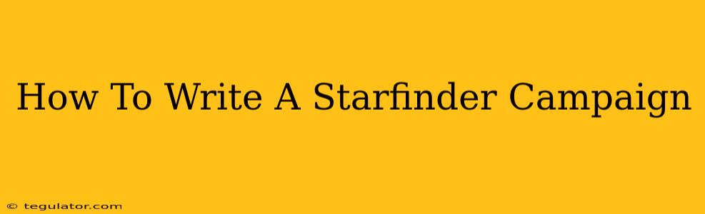 How To Write A Starfinder Campaign