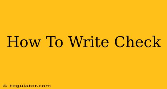 How To Write Check