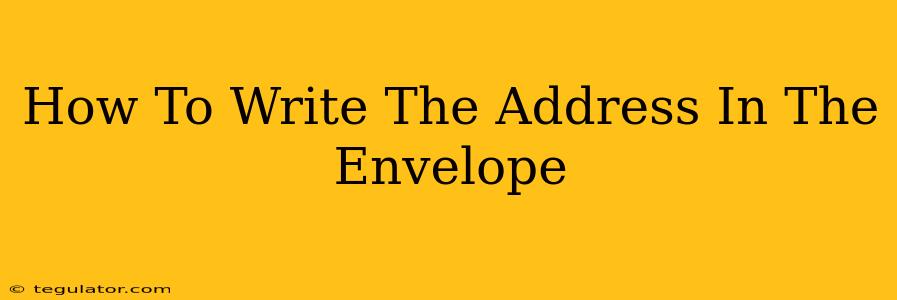 How To Write The Address In The Envelope