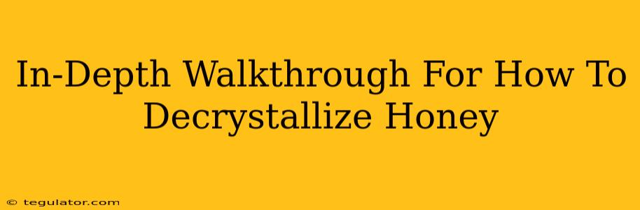 In-Depth Walkthrough For How To Decrystallize Honey