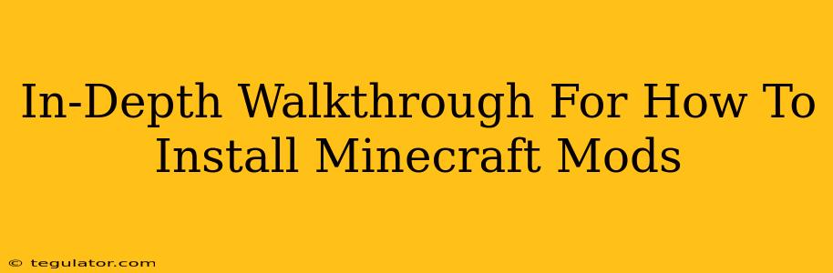 In-Depth Walkthrough For How To Install Minecraft Mods