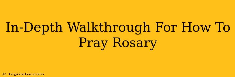 In-Depth Walkthrough For How To Pray Rosary