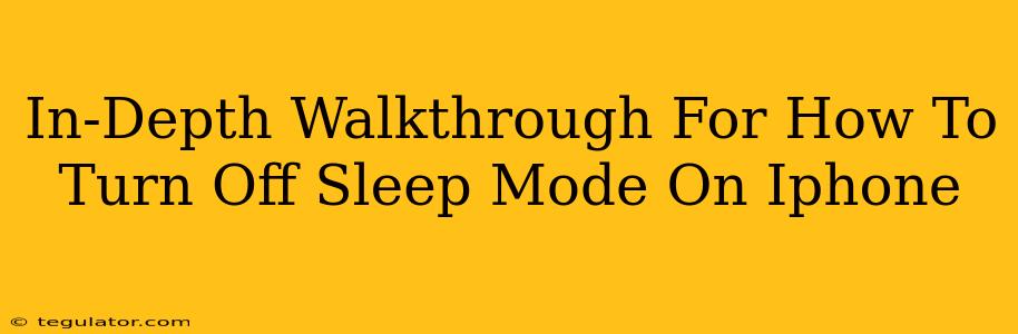 In-Depth Walkthrough For How To Turn Off Sleep Mode On Iphone