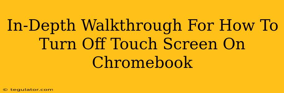 In-Depth Walkthrough For How To Turn Off Touch Screen On Chromebook