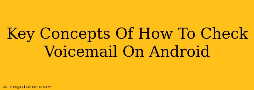 Key Concepts Of How To Check Voicemail On Android