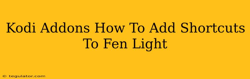 Kodi Addons How To Add Shortcuts To Fen Light