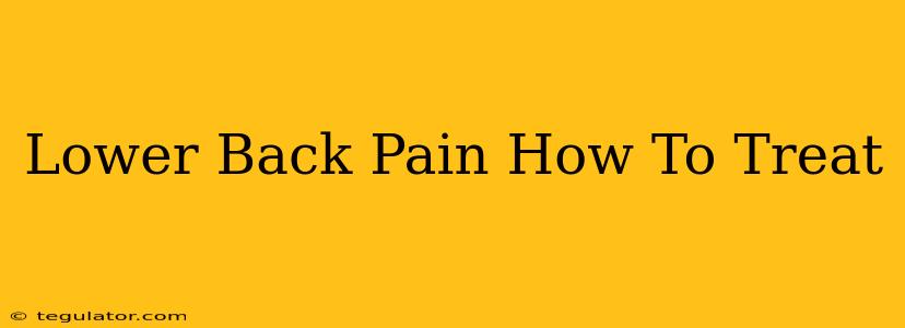 Lower Back Pain How To Treat