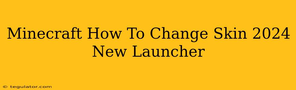 Minecraft How To Change Skin 2024 New Launcher