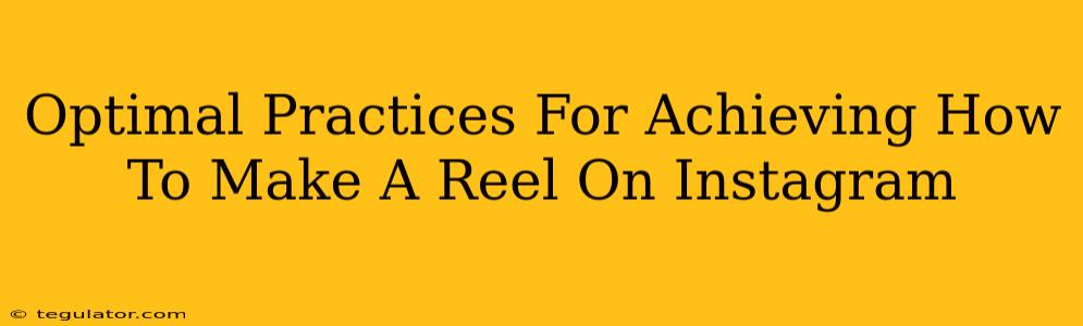 Optimal Practices For Achieving How To Make A Reel On Instagram