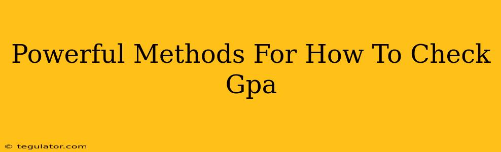 Powerful Methods For How To Check Gpa