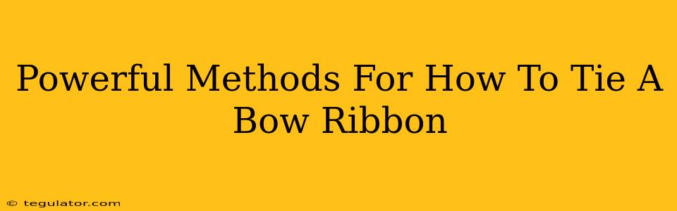 Powerful Methods For How To Tie A Bow Ribbon