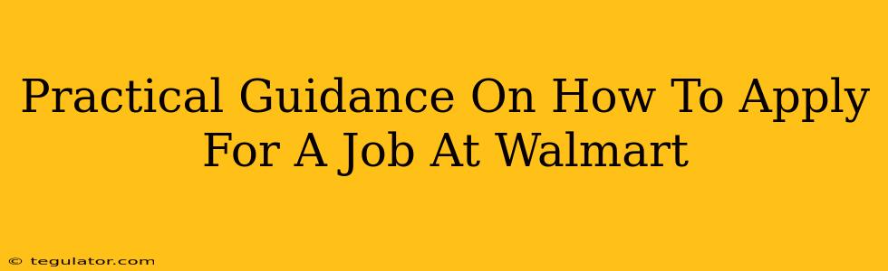 Practical Guidance On How To Apply For A Job At Walmart