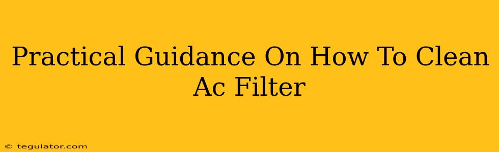 Practical Guidance On How To Clean Ac Filter