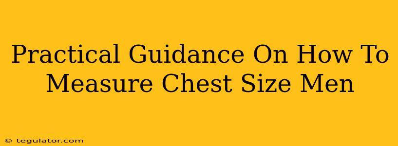 Practical Guidance On How To Measure Chest Size Men