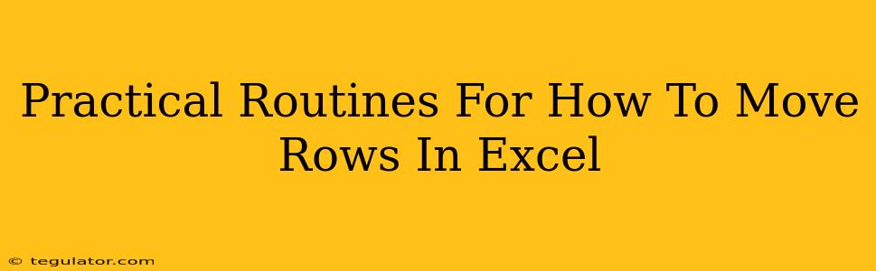 Practical Routines For How To Move Rows In Excel