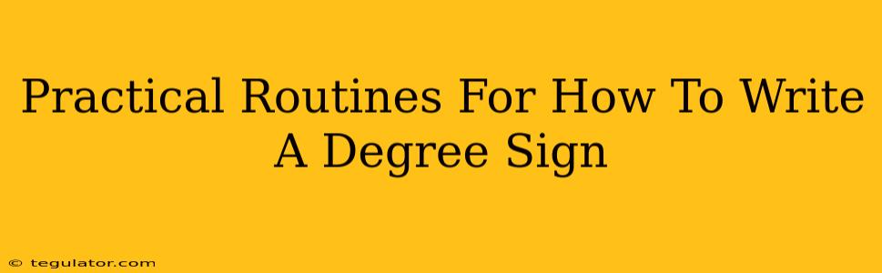 Practical Routines For How To Write A Degree Sign