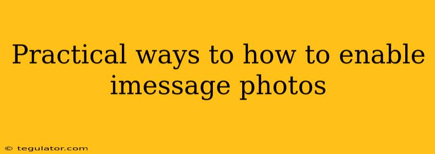 Practical ways to how to enable imessage photos