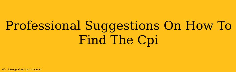 Professional Suggestions On How To Find The Cpi