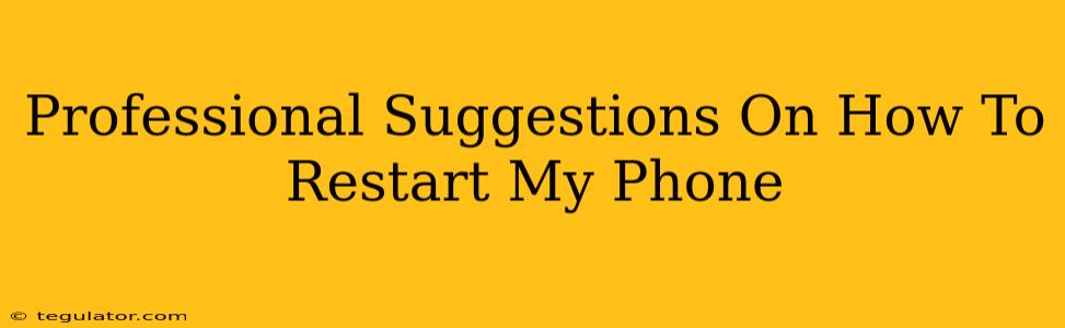 Professional Suggestions On How To Restart My Phone