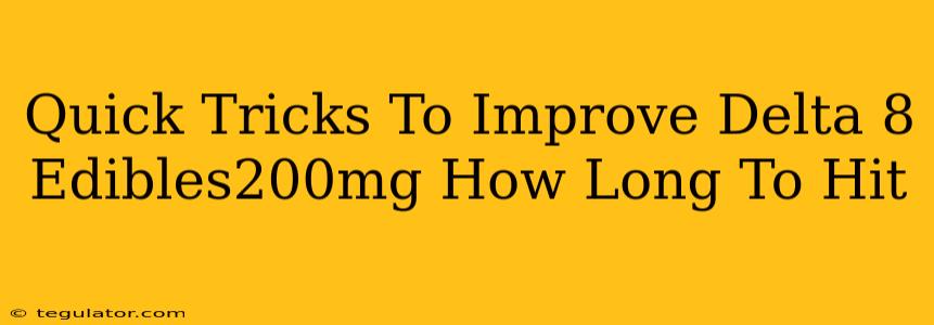 Quick Tricks To Improve Delta 8 Edibles200mg How Long To Hit