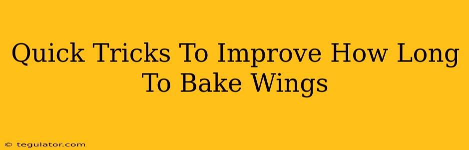 Quick Tricks To Improve How Long To Bake Wings