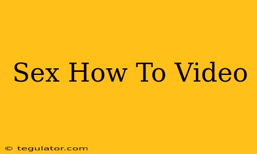 Sex How To Video