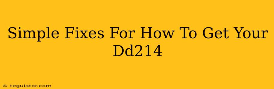 Simple Fixes For How To Get Your Dd214